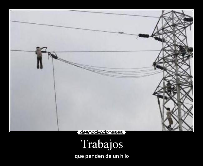 Trabajos - que penden de un hilo