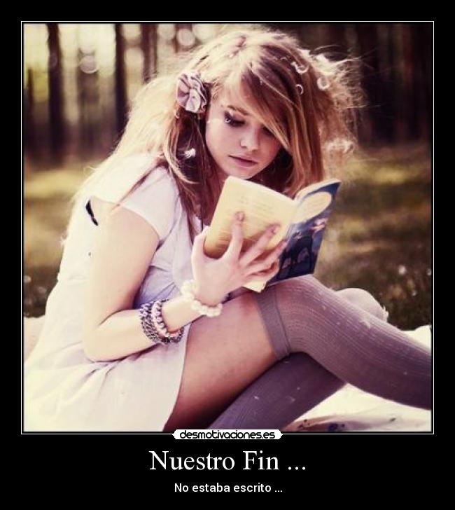 Nuestro Fin ... - No estaba escrito ...