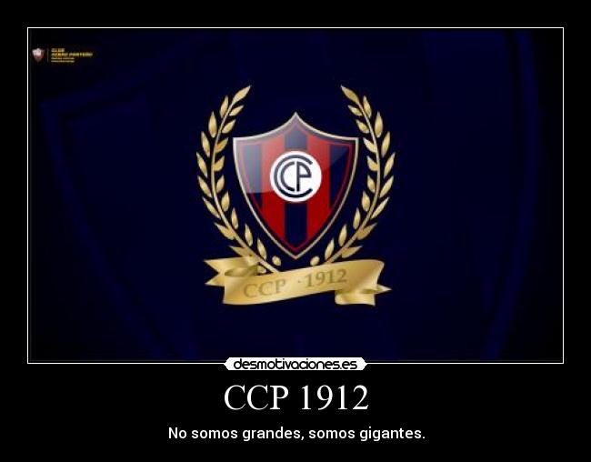 CCP 1912 - No somos grandes, somos gigantes.