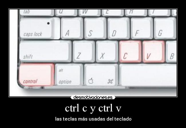 ctrl c y ctrl v - las teclas más usadas del teclado