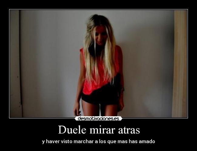 Duele mirar atras - 