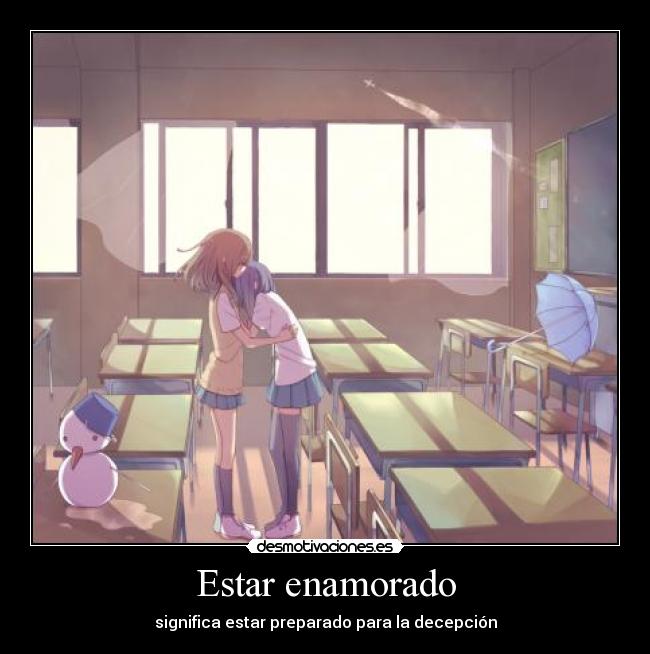 Estar enamorado - significa estar preparado para la decepción