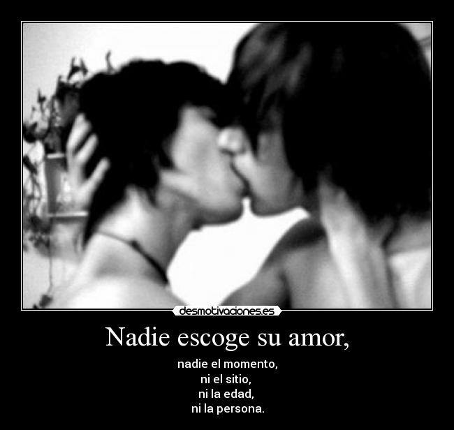 Nadie escoge su amor, - 