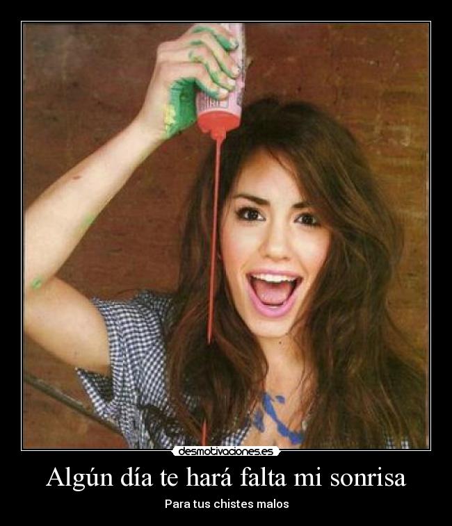 Algún día te hará falta mi sonrisa - Para tus chistes malos