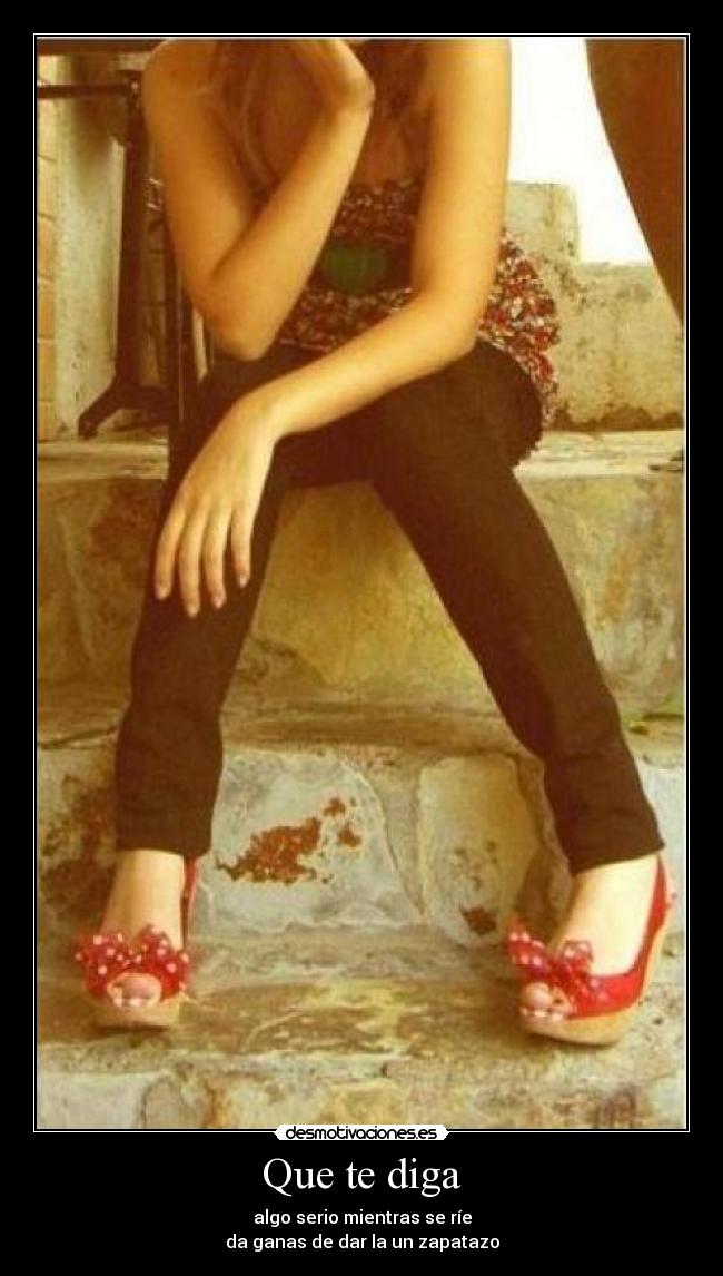Que te diga -