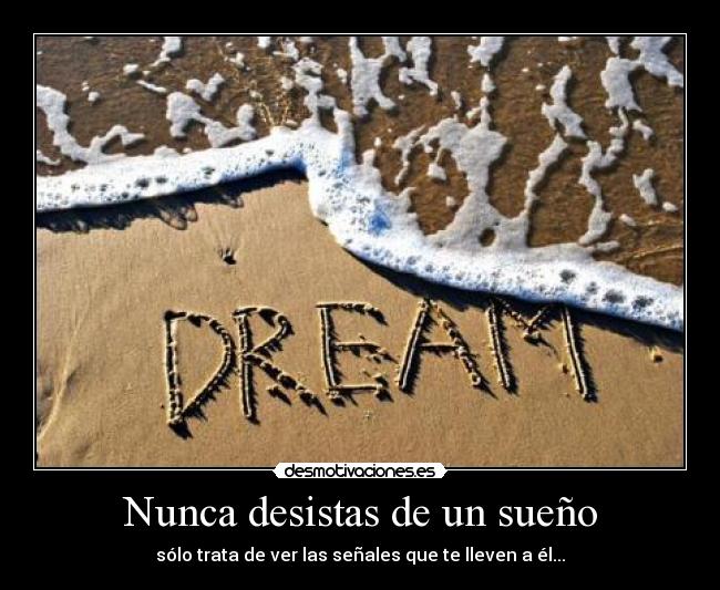 Nunca desistas de un sueño - 