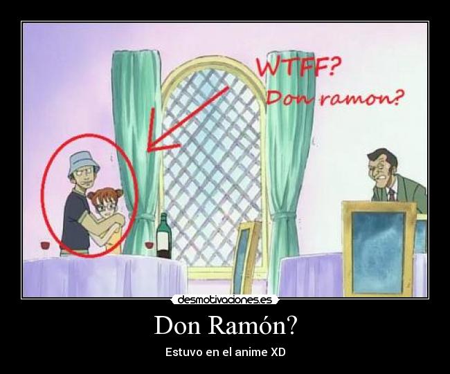 Don Ramón? -