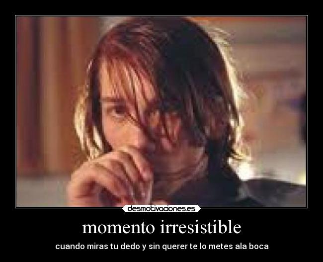 carteles momento irresistible desmotivaciones