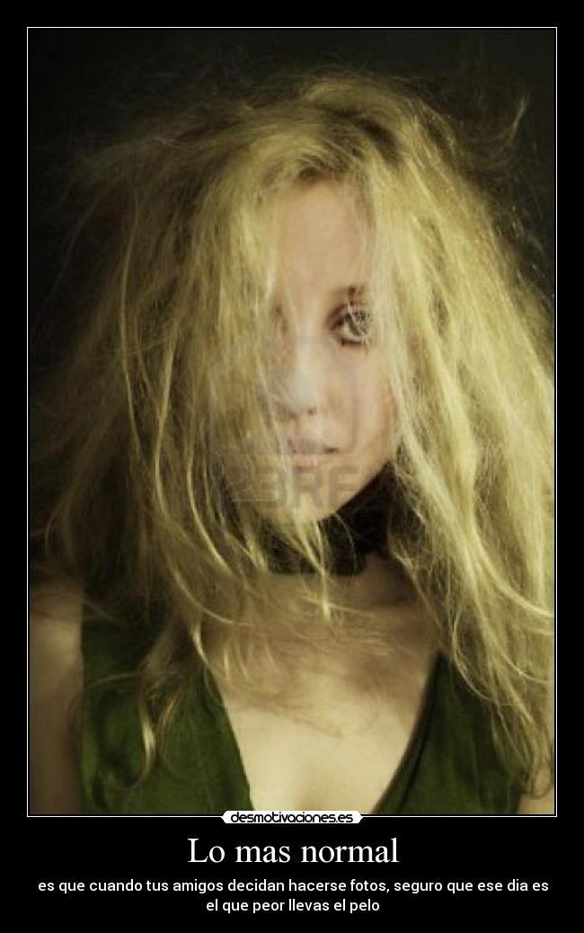 Lo mas normal -