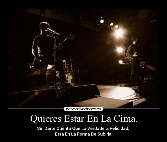 Quieres Estar En La Cima. - 