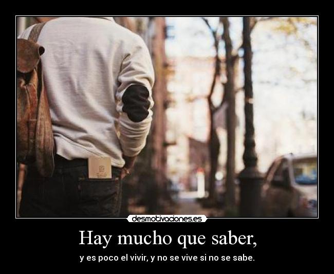 Hay mucho que saber, - 