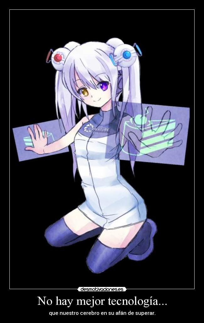No hay mejor tecnología... -