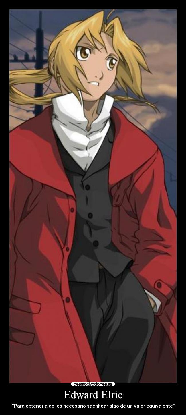 Edward Elric - Para obtener algo, es necesario sacrificar algo de un valor equivalente