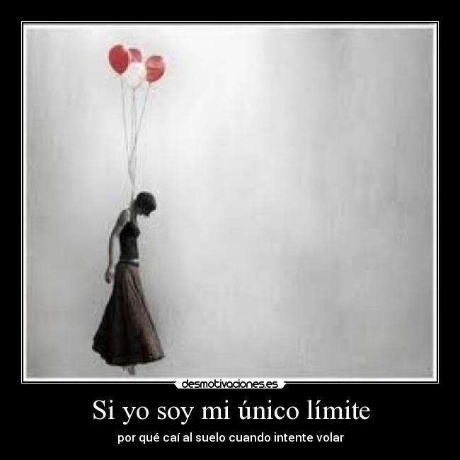 Si yo soy mi único límite -