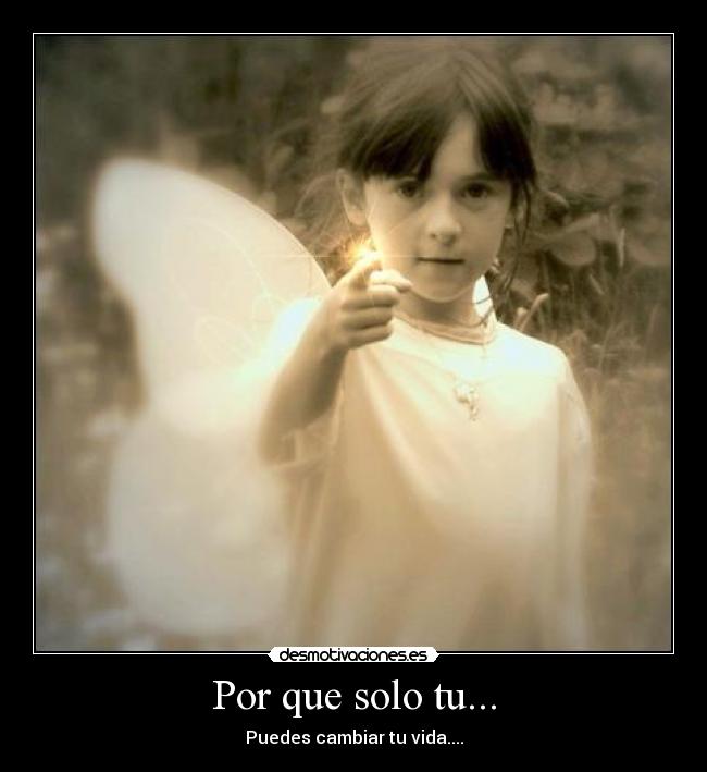 Por que solo tu... -