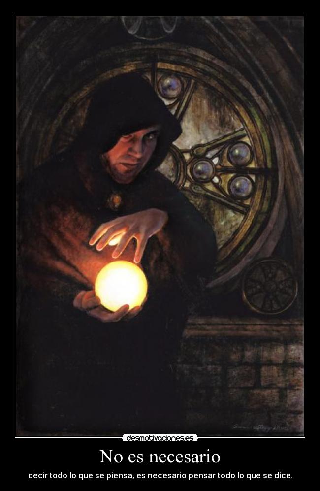 carteles necesario decir todo que piensas necesario pensar todo que dices desmotivaciones