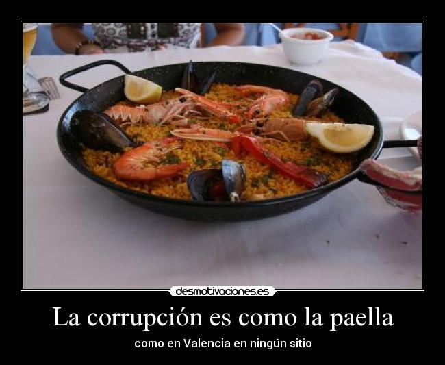 La corrupción es como la paella - como en Valencia en ningún sitio