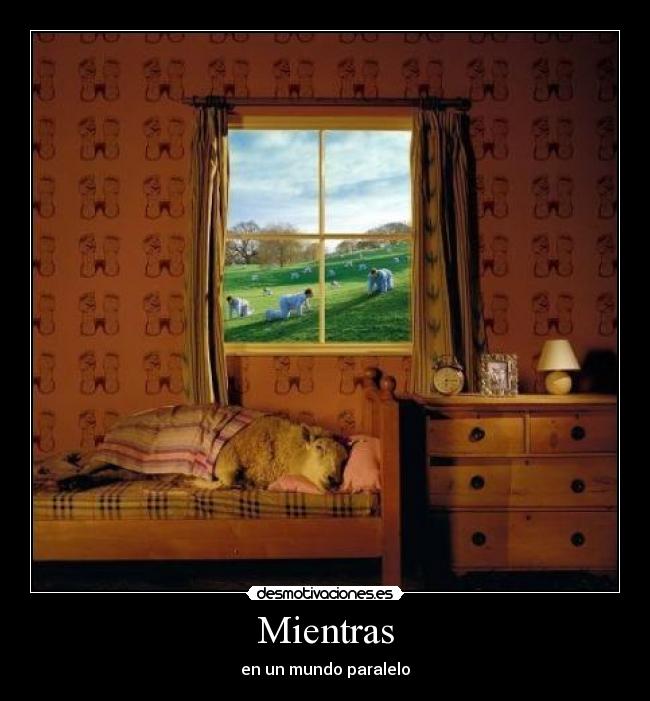 Mientras - en un mundo paralelo