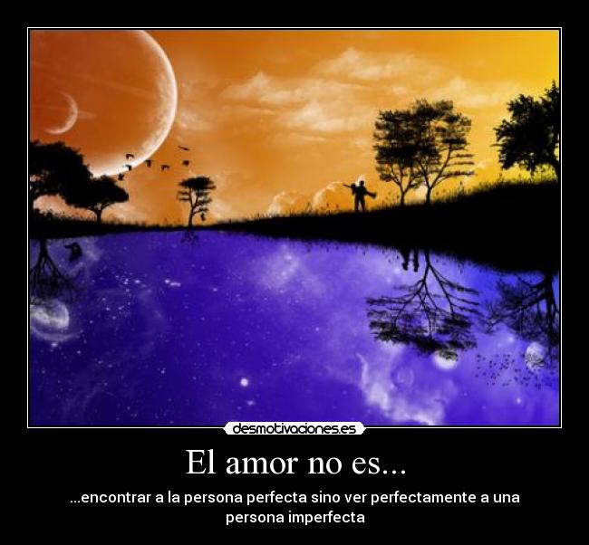 El amor no es... - 