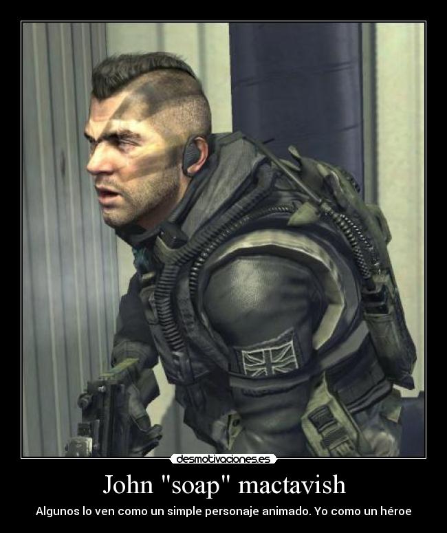 John soap mactavish - Algunos lo ven como un simple personaje animado. Yo como un héroe