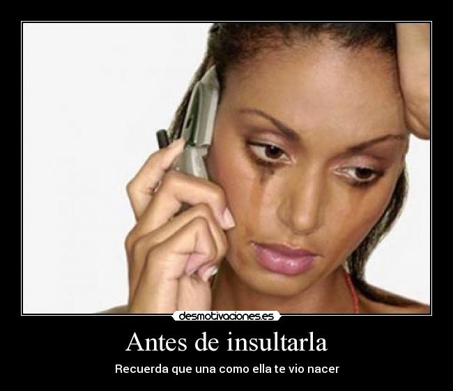 Antes de insultarla -