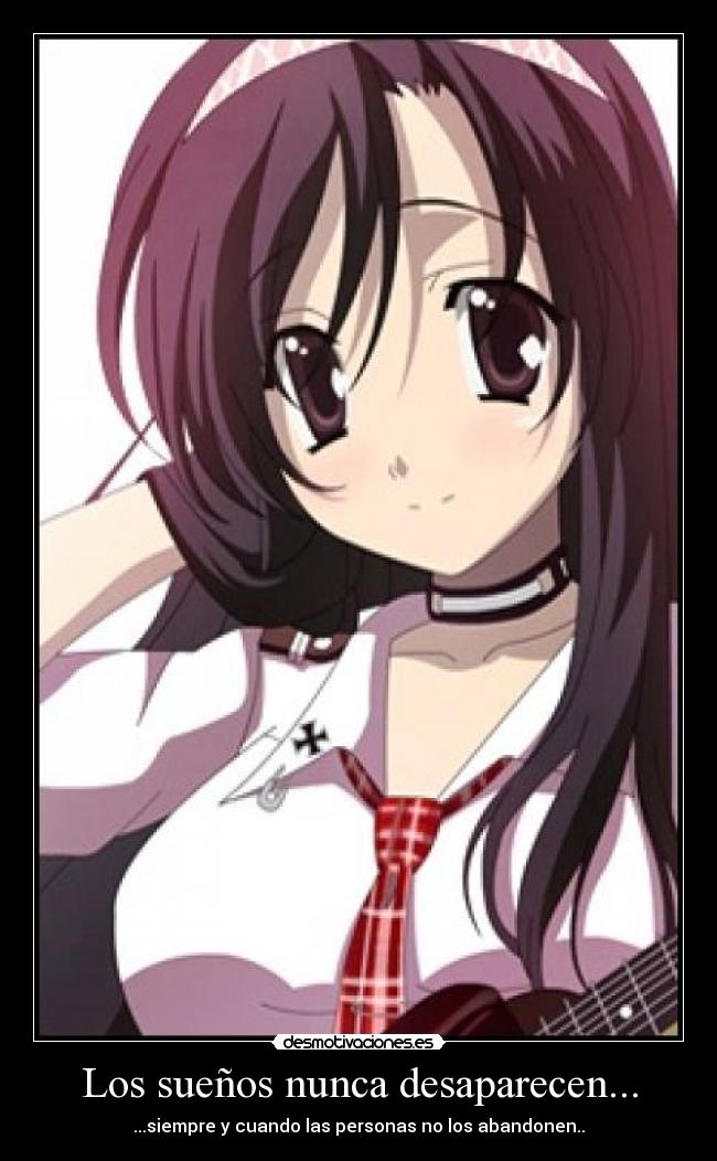 Los sueños nunca desaparecen... - ...siempre y cuando las personas no los abandonen..