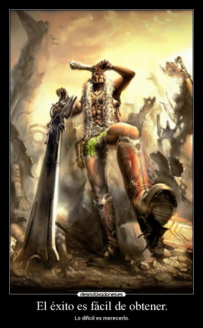 El éxito es fácil de obtener. - Lo dificil es merecerlo.