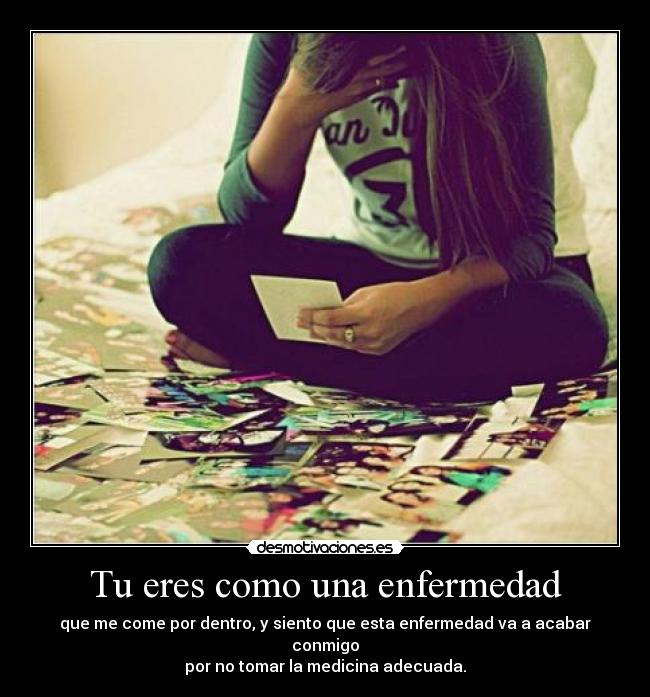 carteles eres como una enfermedad boboestropajo medico desmotivaciones