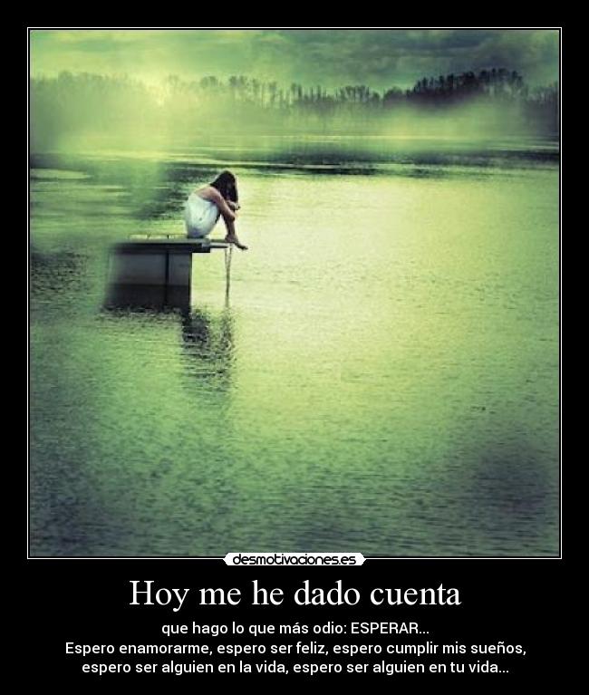 Hoy me he dado cuenta -