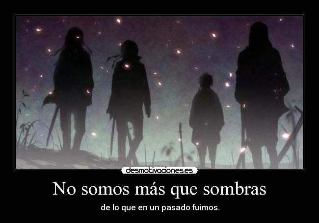 No somos más que sombras -