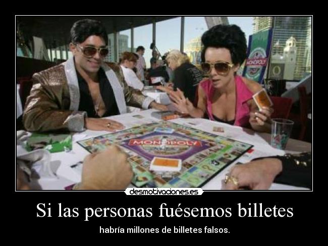 Si las personas fuésemos billetes - 