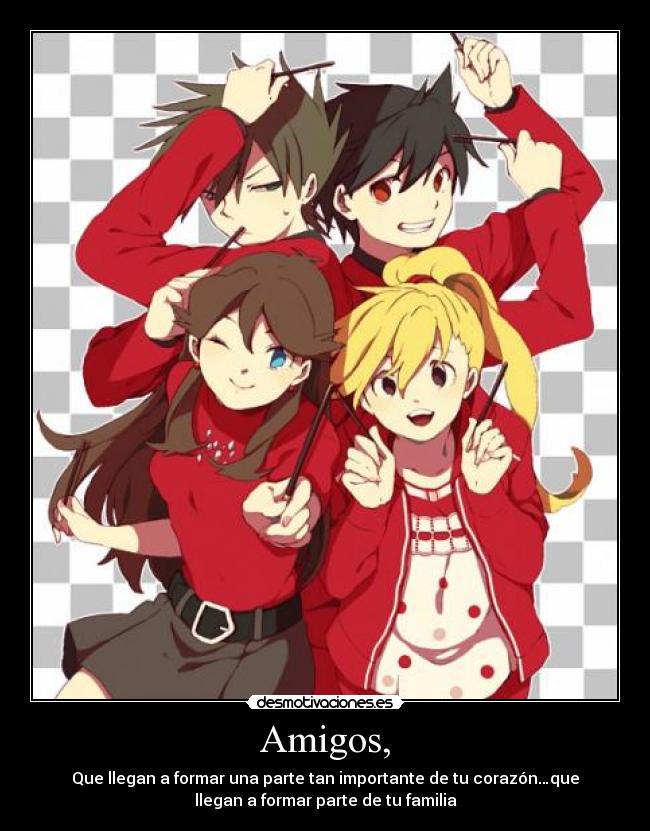 Amigos, -