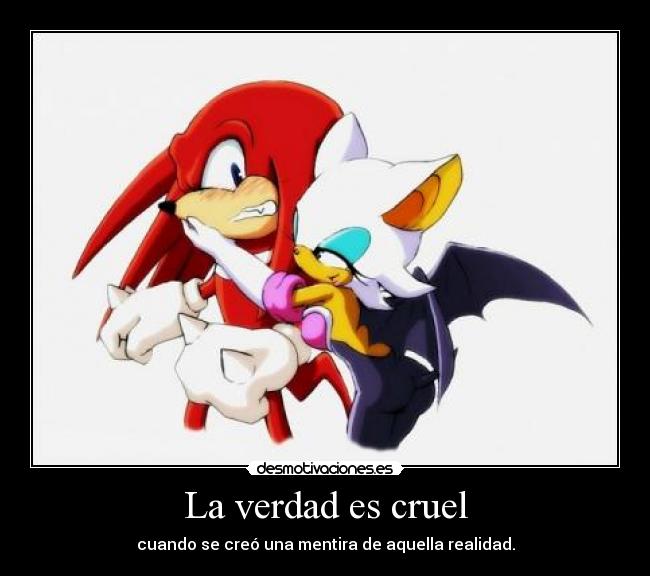 La verdad es cruel -