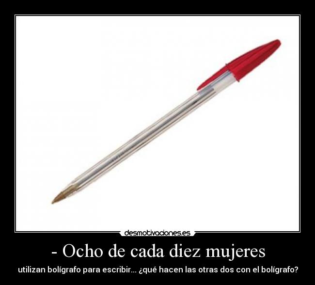 - Ocho de cada diez mujeres -