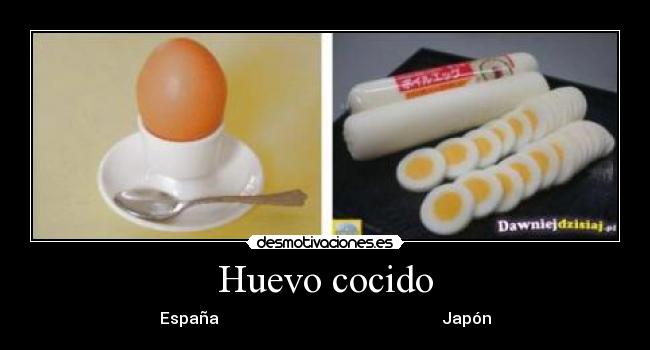 Huevo cocido - España                                                        Japón