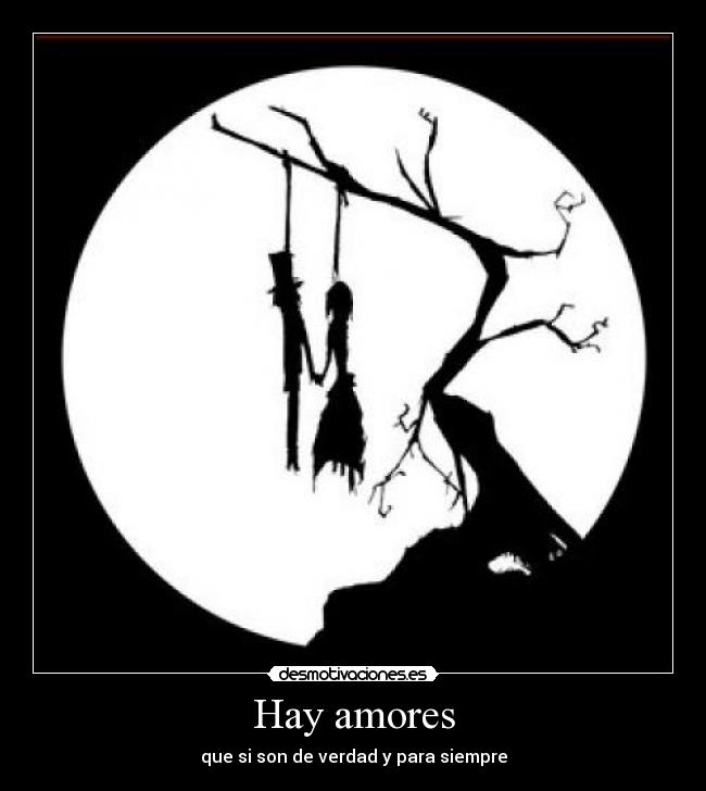 Hay amores - que si son de verdad y para siempre