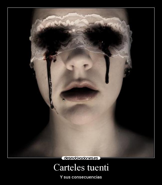 Carteles tuenti - Y sus consecuencias