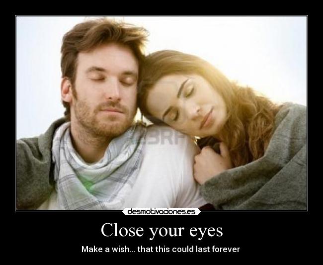 carteles ojos siempre amor forever make wish close your eyes love desmotivaciones