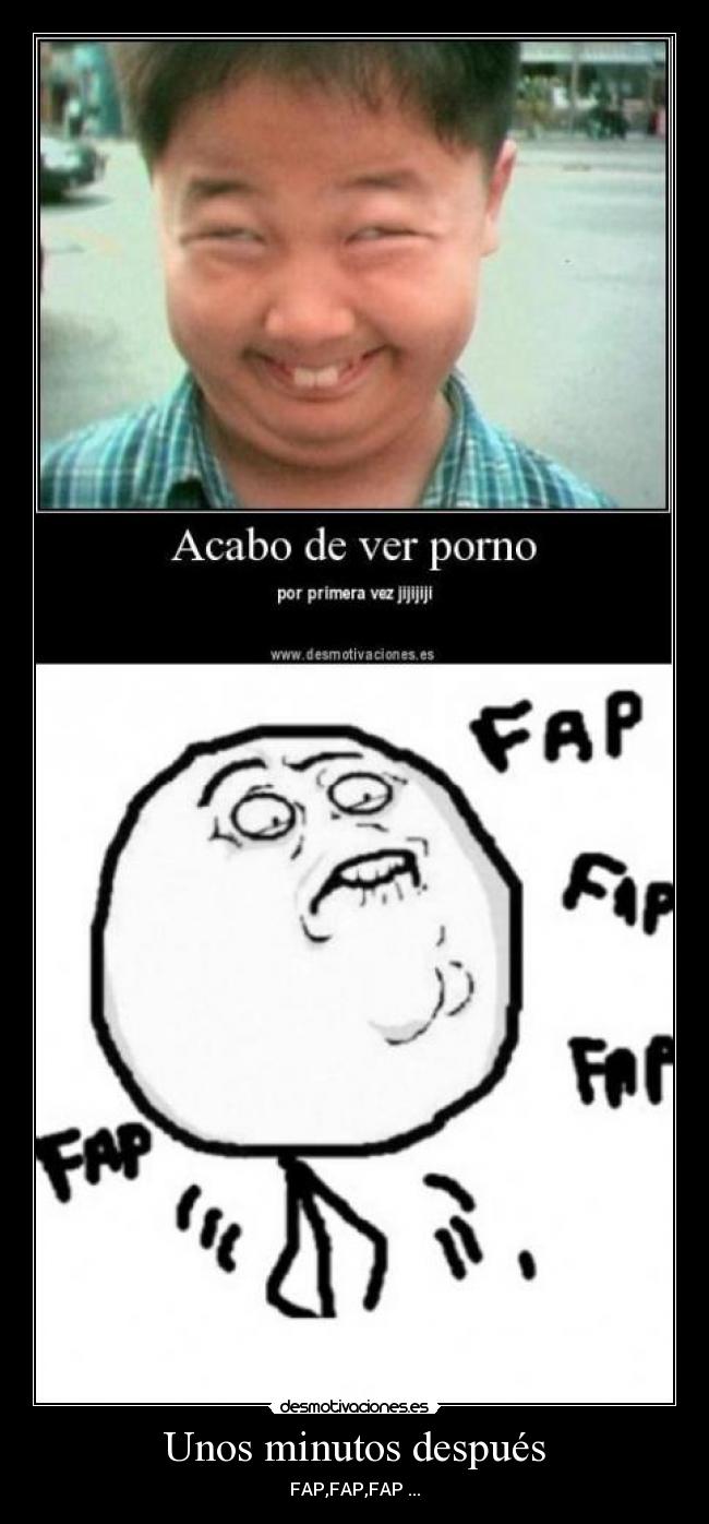 Unos minutos después - FAP,FAP,FAP ...