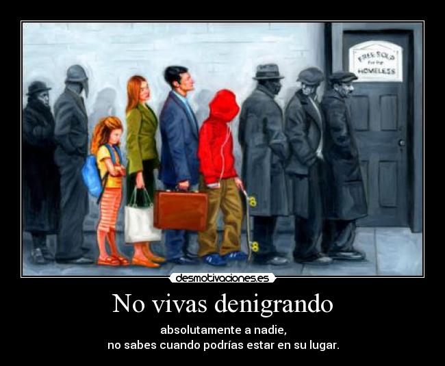 No vivas denigrando - 