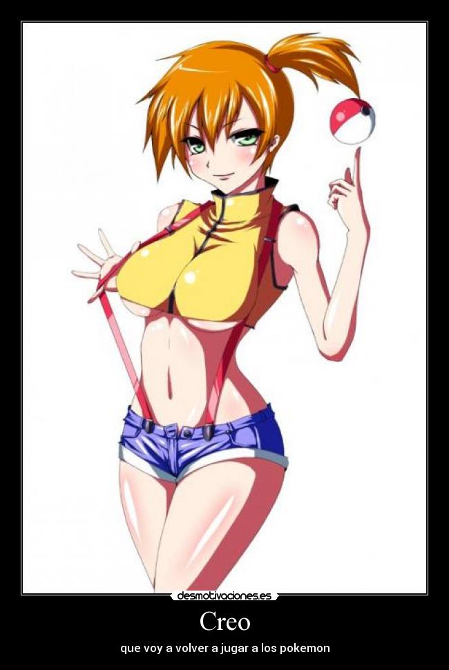 Creo - que voy a volver a jugar a los pokemon