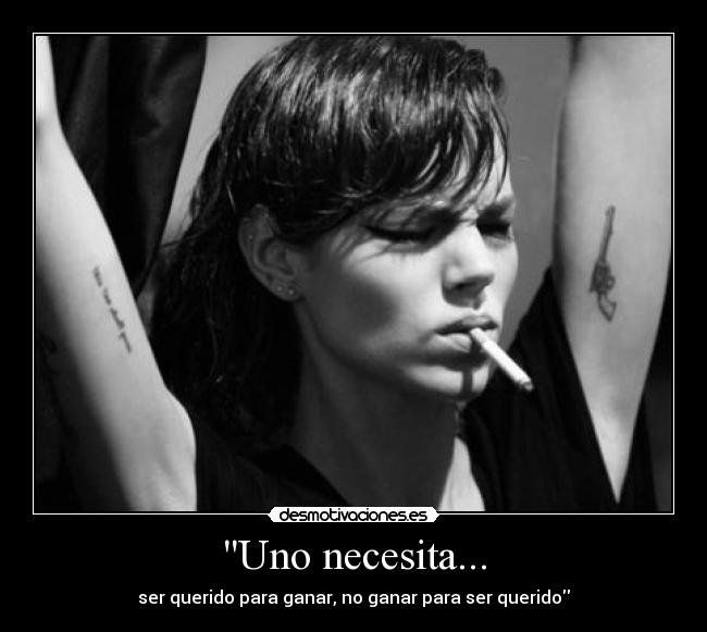 Uno necesita... -