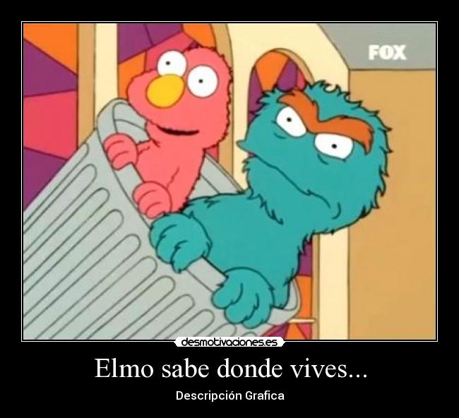 Elmo sabe donde vives... -