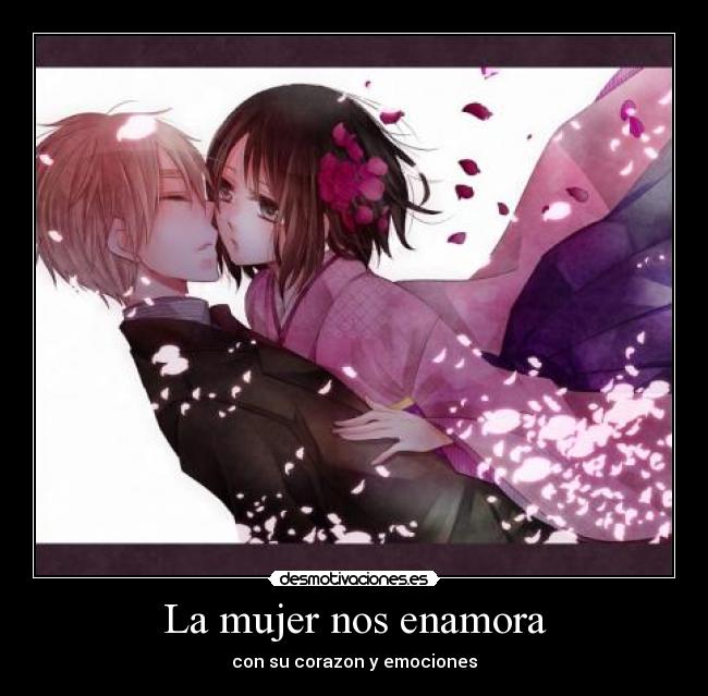 La mujer nos enamora - con su corazon y emociones