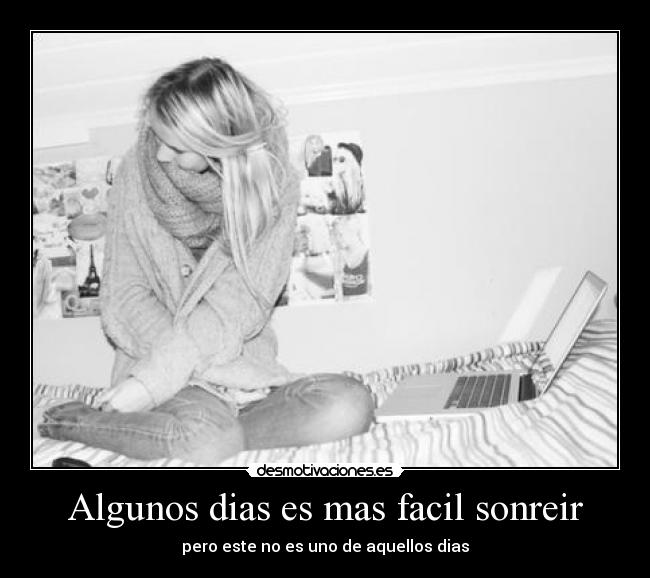 Algunos dias es mas facil sonreir -