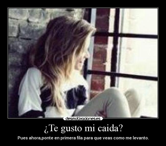 ¿Te gusto mi caida? - 