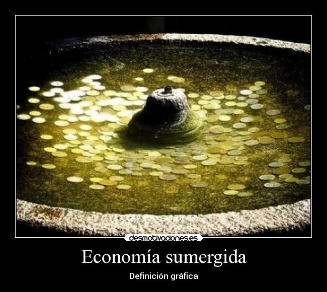 carteles economia sumergida monenas fuente desmotivaciones