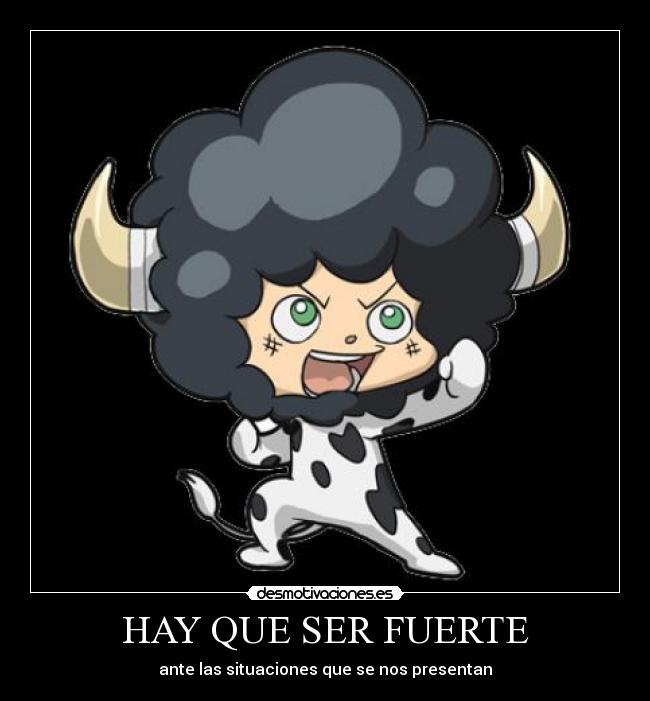 HAY QUE SER FUERTE - ante las situaciones que se nos presentan