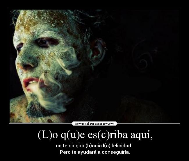 (L)o q(u)e es(c)riba aquí, -
