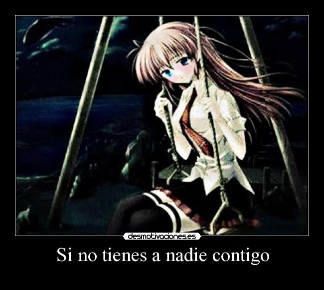 Si no tienes a nadie contigo - 